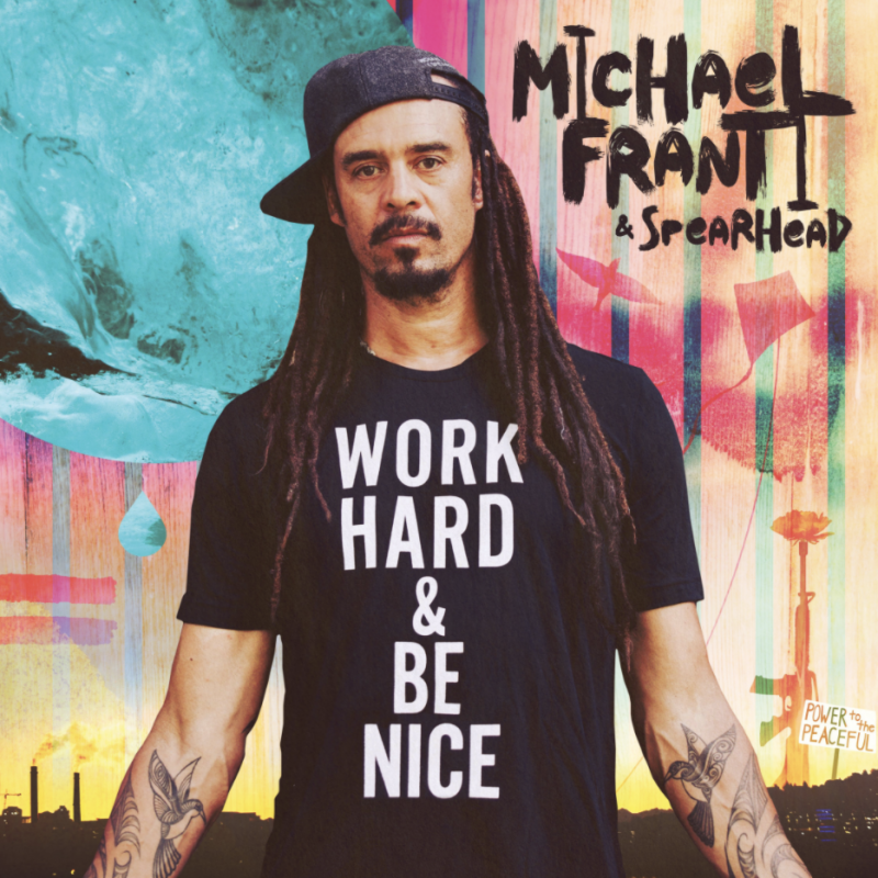 Album: Michael Franti & Spearhead – Work Hard & Be Nice Review